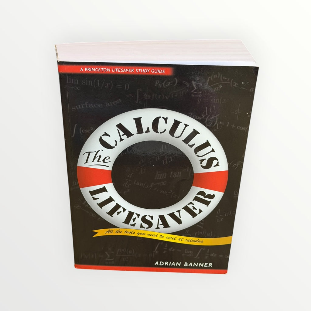 The Calculus Lifesaver: All the Tools You Need to Excel at Calculus by Adrian Banner