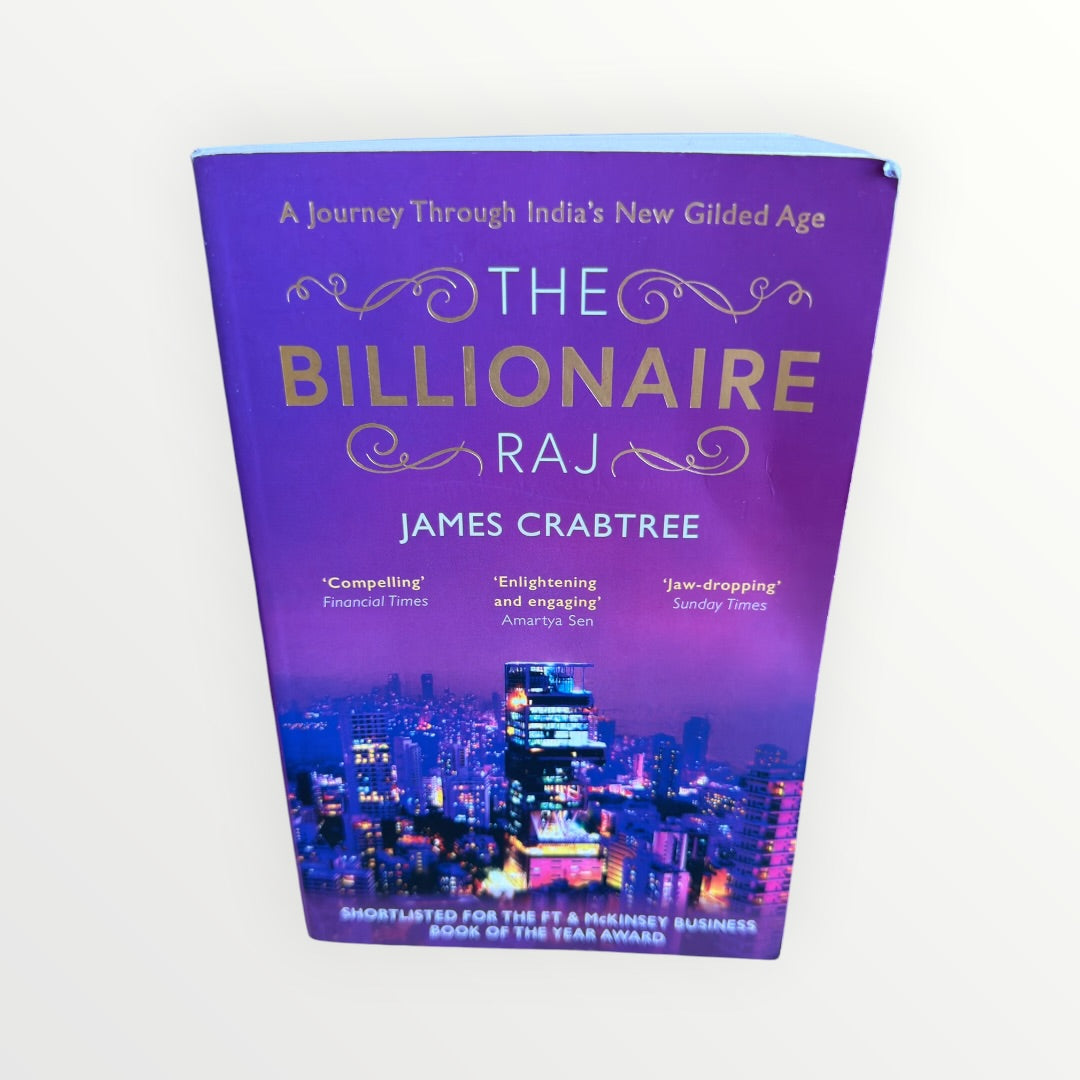 The Billionaire Raj: A Journey Through India's New Gilded Age by James Crabtree