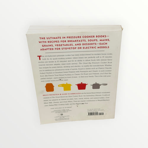 "The Great Big Pressure Cooker Book: 500 Easy Recipes for Every Machine, Both Stovetop and Electric" by Bruce Weinstein and Mark Scarbrough