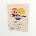 Body Kindness: Transform Your Health from the Inside Out-and Never Say Diet Again by Rebecca Scritchfield Paperback (2016)