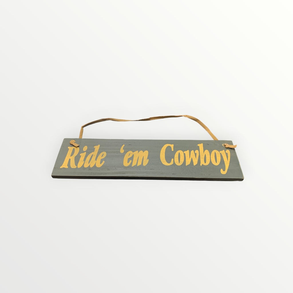 "Ride 'em Cowboy" Wood Home Decor Sign - 13" x 3.5"