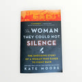 The Woman They Could Not Silence: The Shocking Story of a Woman Who Dared to Fight Back by Kate Moore (2022)