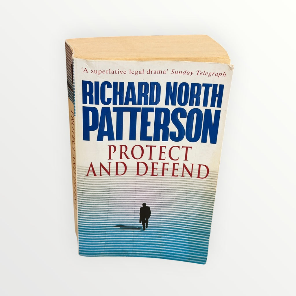 Protect and Defend by Richard North Patterson