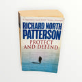 Protect and Defend by Richard North Patterson