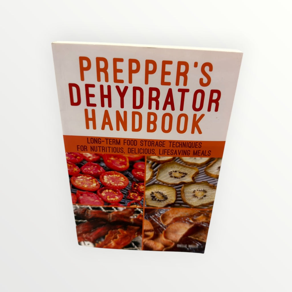 Prepper's Dehydrator Handbook by Rockin W Homestead