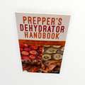 Prepper's Dehydrator Handbook by Rockin W Homestead