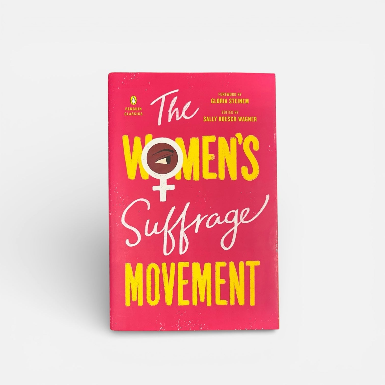The Women's Suffrage Movement (Penguin Classics) edited by Sally Roesch Wagne