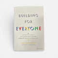 Building for Everyone: Expand Your Market with Design Practices from Google's Product Inclusion Team by Annie Jean-Baptiste