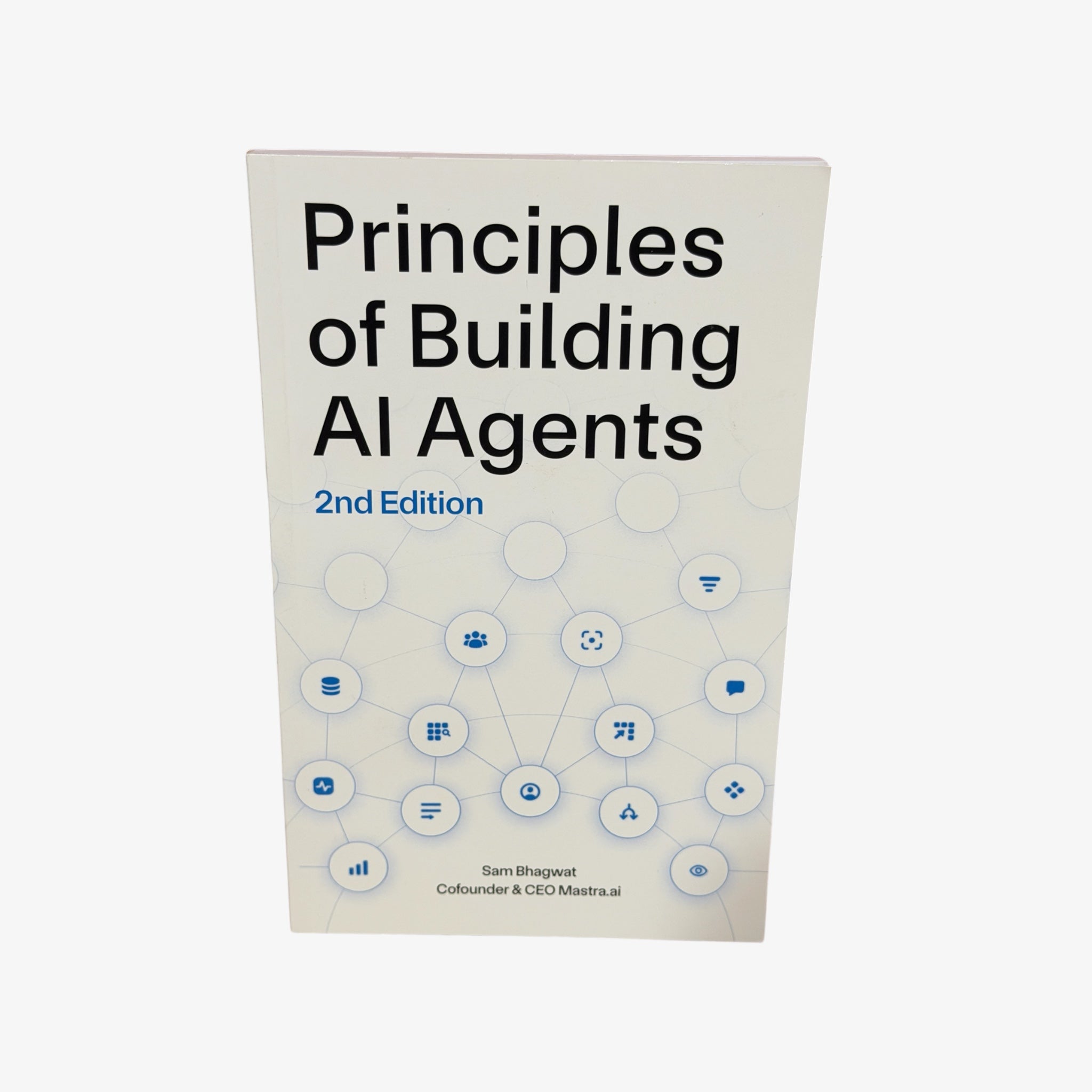 2nd Edition of Principles of Building AI Agents by Sam Bhagwa