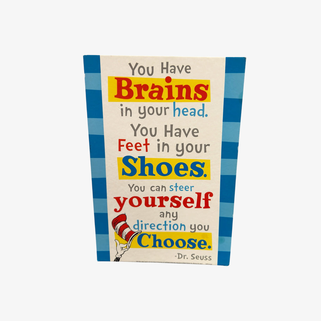 "You have Brains in your Head..." Dr. Seuss Quotation Decorative Sign Poster 8.5" x 12"