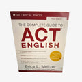 The Complete Guide to ACT English, Third Edition, Written by Erica L. Meltzer.