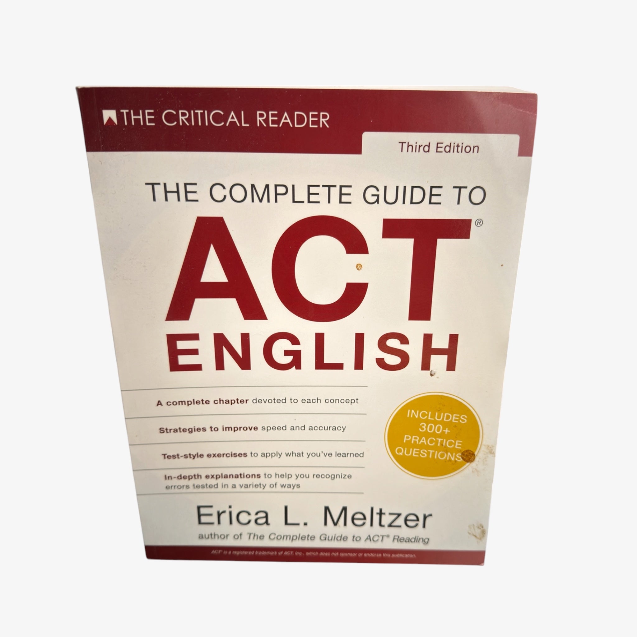 The Complete Guide to ACT English, Third Edition, Written by Erica L. Meltzer.
