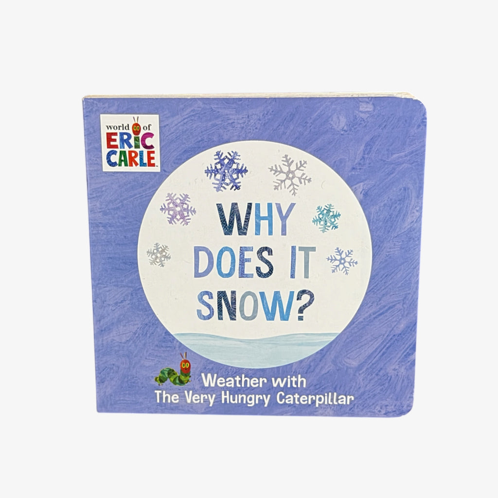 Children's Board Book "Why Does It Snow?: Weather with The Very Hungry Caterpillar"
